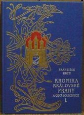 kniha Kronika královské Prahy a obcí sousedních Díl I, - Ulice Anenská - Karlov, Nakladatelství Lidové noviny 1995