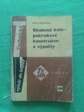kniha Ozubená kola Pokrokové konstrukce a výpočty : Pomůcka ke studiu i pro praxi, Práce 1964