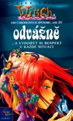 kniha 100 čarodějných způsobů, jak žít odvážně --a vydobýt si respekt v každé situaci, Egmont 2004