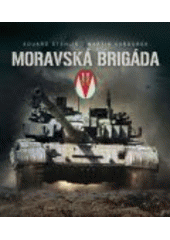 kniha Moravská brigáda 7. mechanizovaná brigáda, Martin Vaňourek 2014