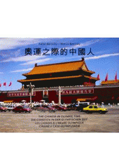 kniha Aoyun zhi ji de Zhongguo ren = The Chinese in Olympic time = Die Chinesen in der olympischen Zeit = Les Chinois à l'heure olympique = Číňané v čase olympijském, Art Benický 2008