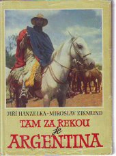 kniha Tam za řekou je Argentina, Nakladatelství politické literatury 1964