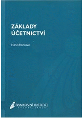 kniha Základy účetnictví, Bankovní institut vysoká škola 2011