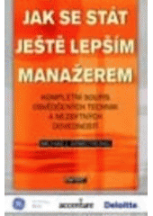 kniha Jak se stát ještě lepším manažerem kompletní soupis osvědčených technik a nezbytných dovedností, Ekopress 2006