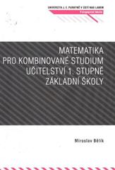 kniha Matematika pro kombinované studium učitelství 1. stupně základní školy, Univerzita Jana Evangelisty Purkyně Ústí nad Labem 2010