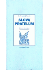 kniha Slova přátelům z duchovního odkazu "arciděkana Šumavy", Karmášek 2007