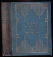 kniha Ve službách knížete sv. Václava historický román, F. Šupka 1929