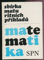 kniha Sbírka maturitních příkladů z matematiky, SPN 1983