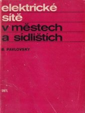 kniha Elektrické sítě v městech a sídlištích Určeno [též] stud. elektrotechn. fakult a žákům elektrotechn. prům. škol., SNTL 1975