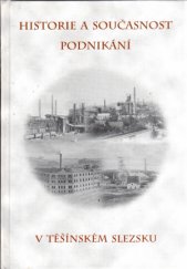 kniha Historie a současnost podnikání v Těšínském Slezsku, Městské knihy 2006