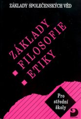 kniha Základy Filozofie Etiky základy společenských věd pro střední školy, Fortuna 2004