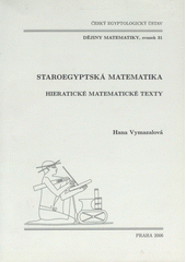 kniha Staroegyptská matematika hieratické matematické texty, Český egyptologický ústav Filozofické fakulty Univerzity Karlovy v Praze ve spolupráci s Jednotou českých matematiků a fyziků 2006