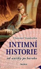 kniha Intimní historie ...od antiky po baroko, MOBA 2013