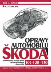 kniha Opravy automobilů Škoda 105, 120, 130 technologické postupy oprav, seřizovací hodnoty, diagnostika, Grada 1997