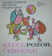 kniha Kluci, pozor, červená! knížka nejen pro kluky, SPN 1983