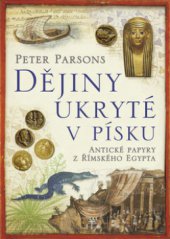 kniha Dějiny ukryté v písku antické papyry z římského Egypta, BB/art 2008