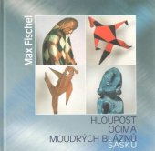 kniha Hloupost očima moudrých bláznů (šašků), Luxpress 2005