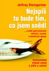 kniha Nejspíš to bude tím, co jsem snědl další porce vtipného čtení o jídle a chutích od Mistra pera i vidličky, Nakladatelství Lidové noviny 2009