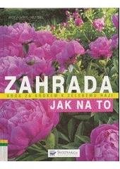 kniha Zahrada krok za krokem k zelenému ráji, Svojtka & Co. 2007