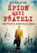 kniha Špion mezi přáteli Kim Philby a jedna velká zrada, CPress 2014