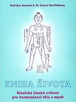 kniha Kniha života  Klasická čínská cvičení pro harmonizaci těla a mysli, CAD Press 2000