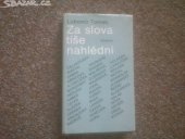 kniha Za slova tiše nahlédni pohledy do dílen básníků a spisovatelů, Albatros 1989