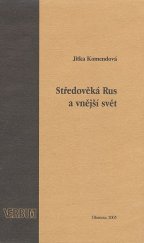 kniha Středověká Rus a vnější svět obraz cizích kultur v písemnictví Rusi 11.-14. století, Monse v koedici s Univerzitou Palackého v Olomouci 2005
