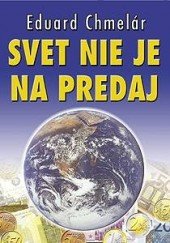 kniha Svet nie je na predaj demokracia v službách totality, Eko-konzult 2003