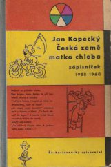 kniha Česká země - matka chleba Zápisníček 1958-1960, Československý spisovatel 1960