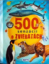 kniha 500 senzácií o zvieratách, Matys 2017