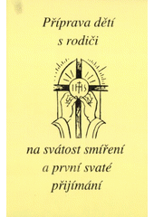 kniha Příprava dětí s rodiči na svátost smíření a svaté přijímání, A.M.I.M.S. 2006