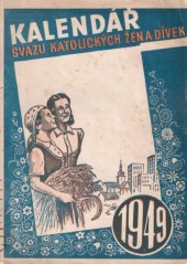 kniha Kalendář Svazu katolických žen a dívek na r. 1949. Roč. XVII, Svaz katolických žen a dívek 1948