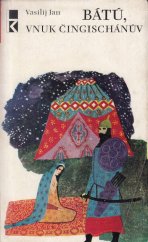 kniha Bátú, vnuk Čingischánův, Lidové nakladatelství 1970