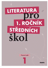 kniha Literatura pro 1. ročník středních škol pracovní sešit, Didaktis 2008