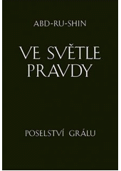 kniha Ve světle pravdy poselství Grálu, Integrál 2011