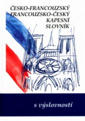 kniha Česko-francouzský, francouzsko-český kapesní slovník s výslovností = Tchèque-français, français-tchèque dictionnaire de poche : avec la prononciation, Nakladatelství Olomouc 2004