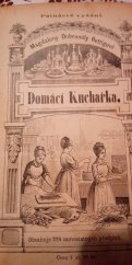 kniha Domácí kuchařka, aneb, Snadno pochopitelné a vyskoumané poučení, kterak se masité i postní pokrmy nejchutnějším způsobem vaří, pečou a zadělávají kterak se tabule nejnovějším způsobem pokrývají; kromě mnohých jiných užitečných, v domácnosti nevyhnutelně potřebných věcí, Jaroslav Pospíšil 1864