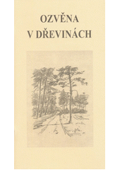 kniha Ozvěna v dřevinách svátek lužickosrbské poezie Varnsdorf - Warnoćicy 2. října 2004, Městská knihovna 2004