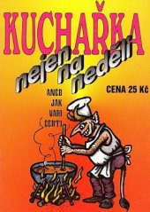 kniha  Kuchařka nejen na neděli: Aneb jak vaří čerti, Turpress 1996