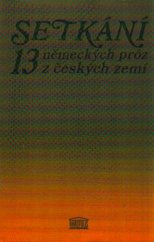 kniha Setkání 13 německých próz z českých zemí, Akropolis 1995