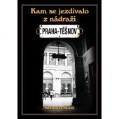 kniha Kam se jezdívalo z nádraží Praha - Těšnov, Plot 2019