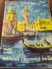 kniha Náhrdelník z červených korálů Sklářská bouře 1890, SNDK 1961