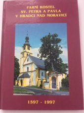 kniha Farní kostel sv. Petra a Pavla v Hradci nad Moravicí vydáno k 400. výročí posvěcení (1597-1997), Římskokatolická farnost v Hradci nad Moravicí 1997