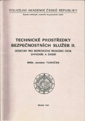 kniha Technické prostředky bezpečnostních služeb. II, - Detektory pro bezpečnostní prohlídku osob, zavazadel a zásilek, Policejní akademie České republiky 1998