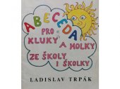 kniha Abeceda pro kluky a holky ze školy i školky, Dona 1990