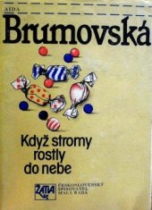 kniha Když stromy rostly do nebe, Československý spisovatel 1987
