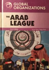 kniha Global Organizations The Arab League, Chelsea House Publishers 2008