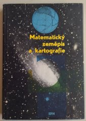 kniha Matematický zeměpis a kartografie Učebnice pro pedagog. fakulty, SPN 1970