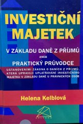 kniha Investiční majetek v základu daně z příjmů, aneb, Praktický průvodce ustanoveními zákona o daních z příjmů, která upravují uplatňování investičního majetku v základu daně u právnických osob, Polygon 1998