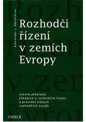 kniha Rozhodčí řízení v zemích Evropy (včetně překladů předpisů o rozhodčím řízení a pravidel stálých rozhodčích soudů), C. H. Beck 2012